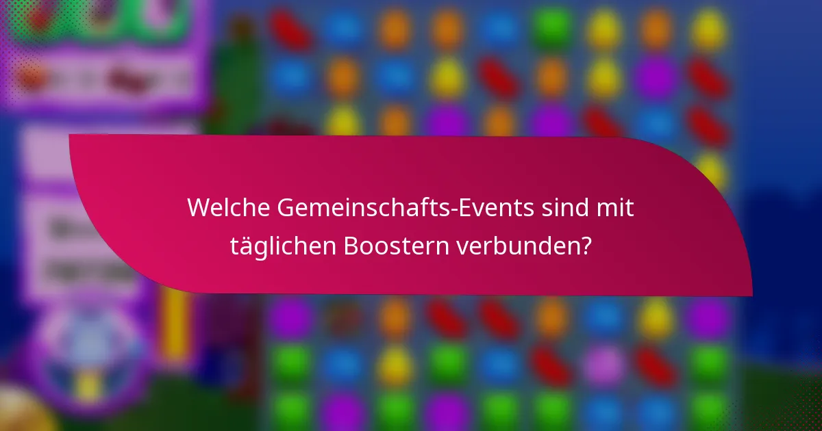 Welche Gemeinschafts-Events sind mit täglichen Boostern verbunden?