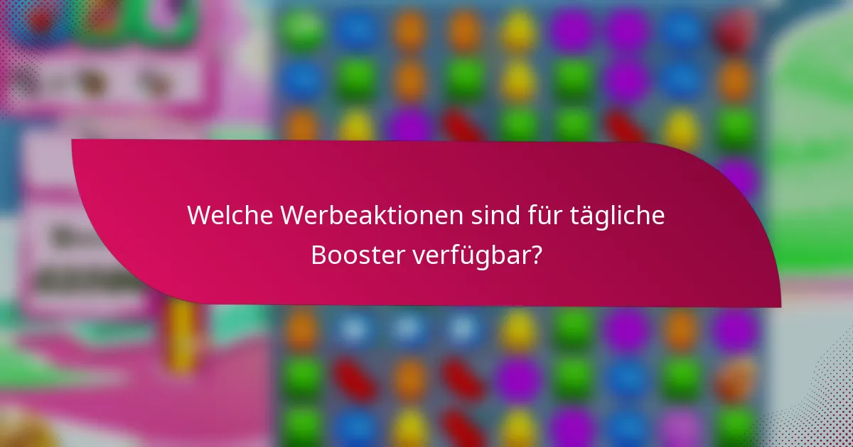 Welche Werbeaktionen sind für tägliche Booster verfügbar?