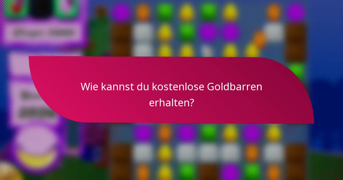 Wie kannst du kostenlose Goldbarren erhalten?