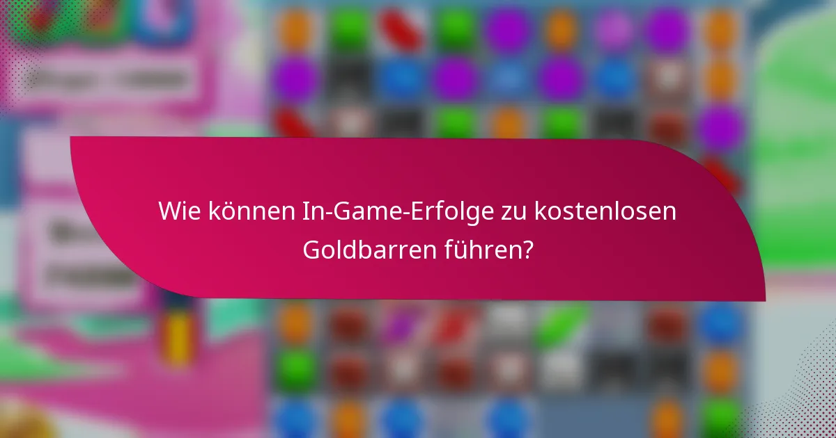 Wie können In-Game-Erfolge zu kostenlosen Goldbarren führen?