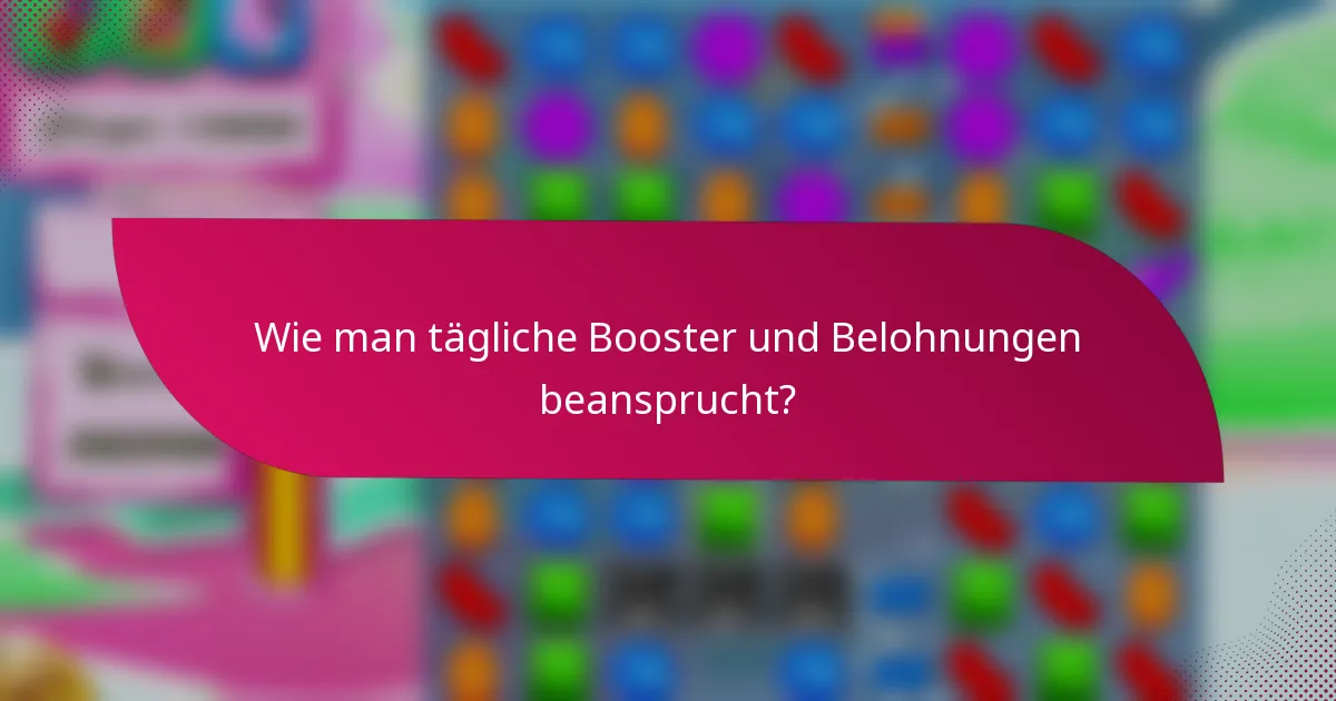 Wie man tägliche Booster und Belohnungen beansprucht?